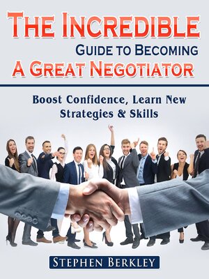 cover image of The Incredible Guide to Becoming a Great Negotiator